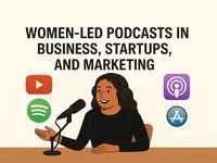 Women-Led Podcasts in Business, Startups, and Marketing