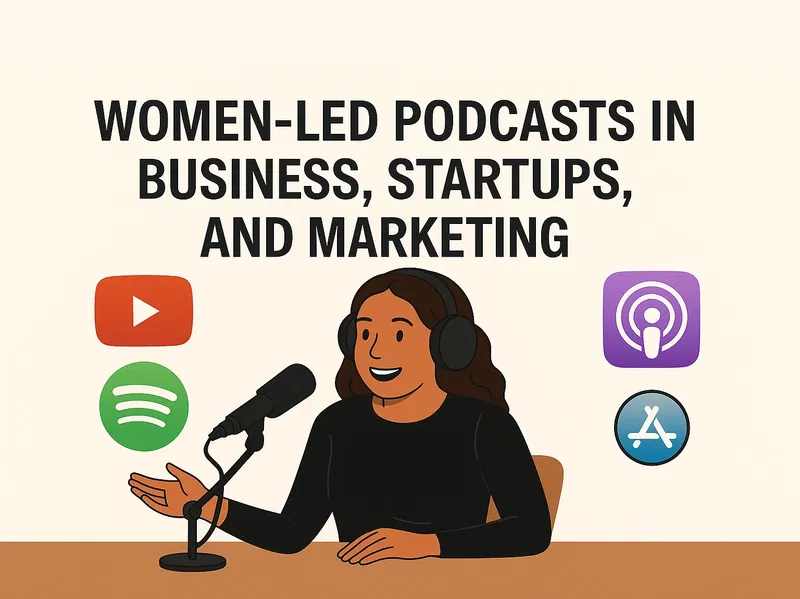 Women-Led Podcasts in Business, Startups, and Marketing