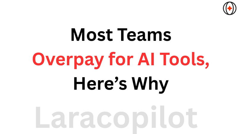 Most Teams Overpay for AI Tools, Here’s Why