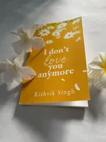 I Don't Love You Anymore by Rithvik Singh: Is the Viral Book Worth the Hype?