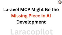 Laravel MCP Might Be the Missing Piece in AI Development