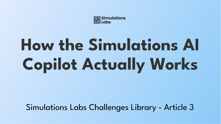 How the Simulations AI Copilot Actually Works