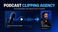 Podcast Clipping Agency: How to Make Every Episode Work Harder