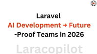 Laravel AI Development → Future-Proof Teams in 2026