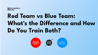 Red Team vs Blue Team: What's the Difference and How Do You Train Both?