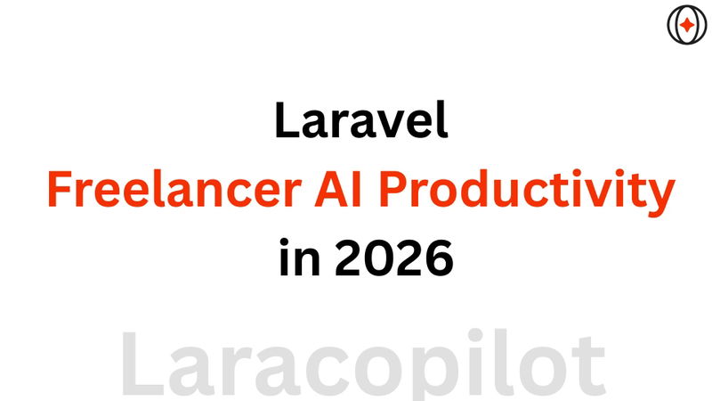 Laravel Freelancer AI Productivity in 2026