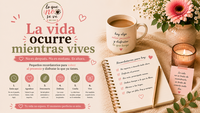 La vida ocurre mientras vives