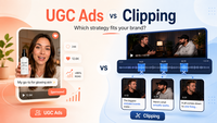 UGC Ads vs Clipping: How Brands Should Choose