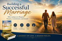 Building a Successful Marriage: Why Lasting Love Requires Purpose, Commitment, and Growth