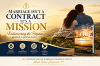 Marriage Isn't a Contract It's a Mission: Rediscovering the Purpose Behind Lasting Love
