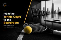 From The Tennis Court To The Boardroom: How Competition Shapes Decision Making

