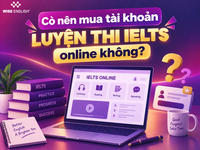 Có nên mua tài khoản luyện thi IELTS online không?