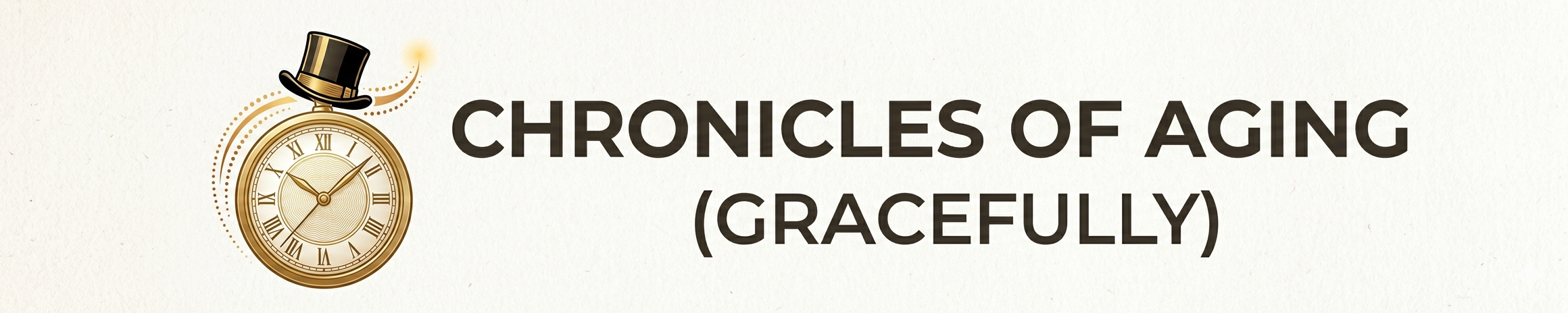 Chronicles of Aging (Gracefully)
