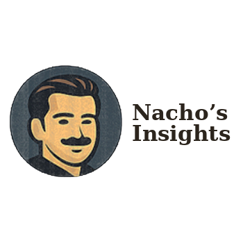 Nacho’s Insights